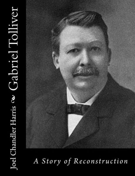 Cover for Joel Chandler Harris · Gabriel Tolliver: a Story of Reconstruction (Paperback Bog) (2015)