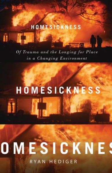 Cover for Ryan Hediger · Homesickness: Of Trauma and the Longing for Place in a Changing Environment (Paperback Book) (2019)