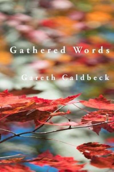 Cover for Gareth Caldbeck · Gathered Words (Paperback Book) (2015)