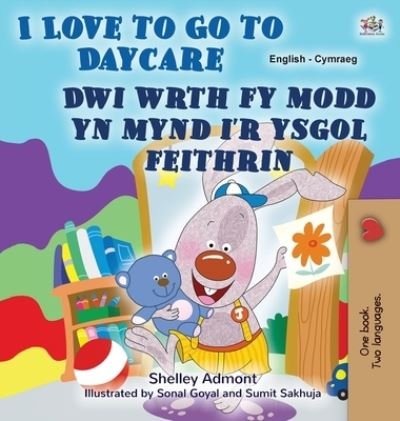 I Love to Go to Daycare (English Welsh Bilingual Book for Children) - Shelley Admont - Boeken - Kidkiddos Books - 9781525970542 - 3 april 2023