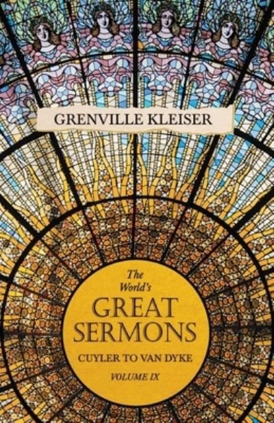 Cover for Grenville Kleiser · The World's Great Sermons - Cuyler to Van Dyke - Volume IX (Paperback Book) (2019)