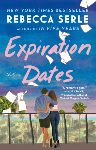 Cover for Rebecca Serle · Expiration Dates: The heart-wrenching new love story from the bestselling author of IN FIVE YEARS (Paperback Book) (2025)