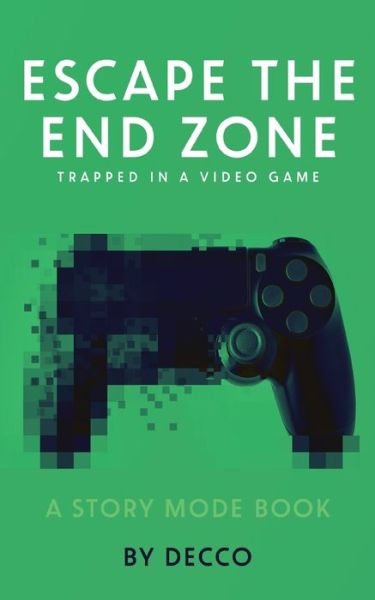 Cover for Decco · Escape the End Zone (Buch) (2024)