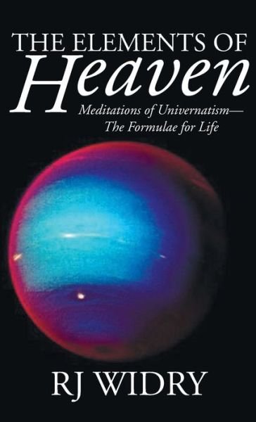 Cover for Rj Widry · The Elements of Heaven (Hardcover Book) (2020)