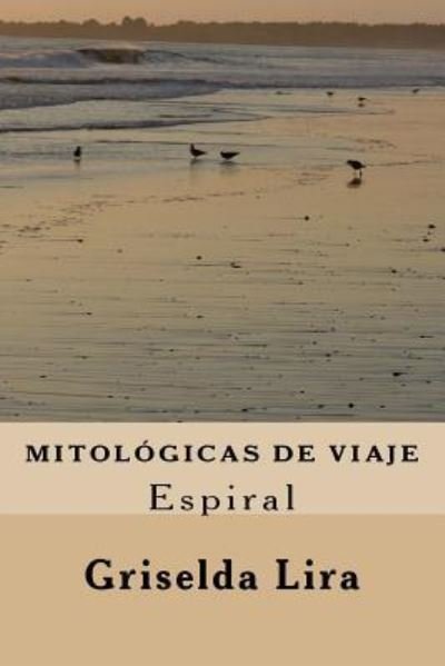 Cover for Griselda Lira · Mitologicas de Viaje (Pocketbok) (2015)