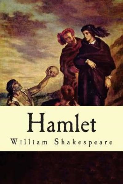 Hamlet - William Shakespeare - Books - Createspace Independent Publishing Platf - 9781537243542 - August 23, 2016