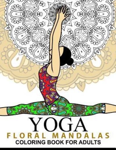 Cover for Yoga Publishing · Yoga and Floral Mandala Adult Coloring Book (Pocketbok) (2016)