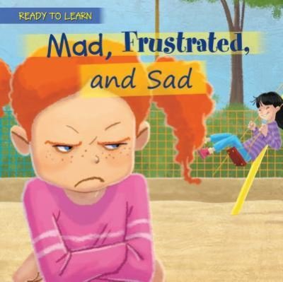 Cover for Jennifer Moore-Mallinos · Mad, Frustrated, and Sad (Paperback Book) (2018)
