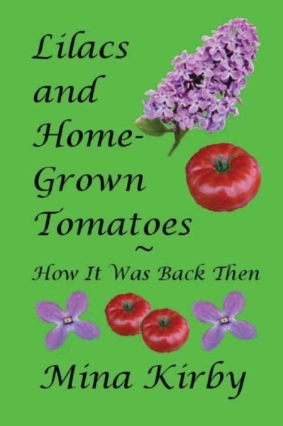Cover for Mina Kirby · Lilacs and Home-Grown Tomatoes (Paperback Book) (2016)
