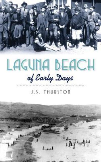 Cover for J S Thurston · Laguna Beach of Early Days (Hardcover Book) (2017)