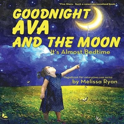 Cover for Melissa Ryan · Goodnight Ava and the Moon, It's Almost Bedtime (Paperback Book) (2016)