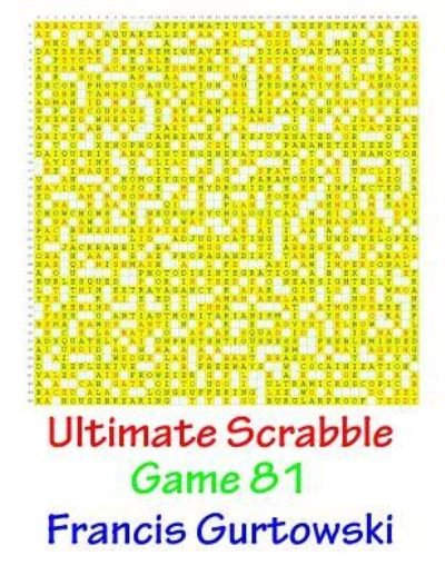 Cover for MR Francis Gurtowski · Ultimate Scrabble Game 81 (Paperback Book) (2017)