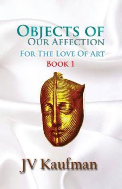 Cover for Jv Kaufman · Objects of Our Affection (Paperback Book) (2017)