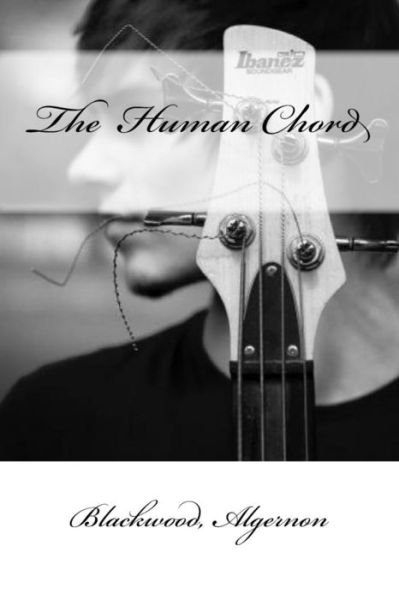 Cover for Blackwood Algernon · The Human Chord (Taschenbuch) (2017)