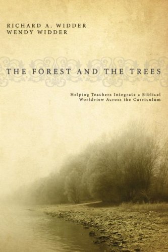 Cover for Richard A. Widder · The Forest and the Trees: Helping Teachers Integrate a Biblical Worldview Across the Curriculum (Pocketbok) (2008)