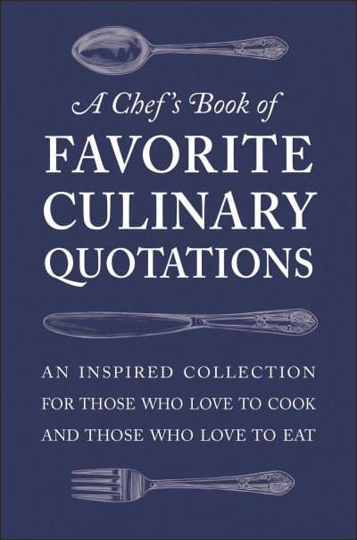 Cover for Susi Gott Seguret · A Chef's Book of Favorite Culinary Quotations (Hardcover Book) (2021)