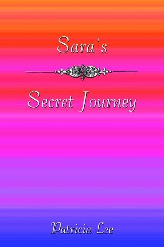 Cover for Patricia Lee · Sara's Secret Journey (Paperback Book) (2005)