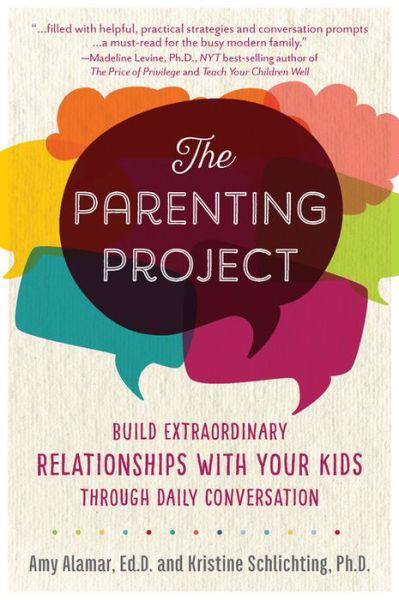 Cover for Amy Alamar · The Parenting Project: Build Extraordinary Relationships With Your Kids Through Daily Conversation (Paperback Book) (2018)