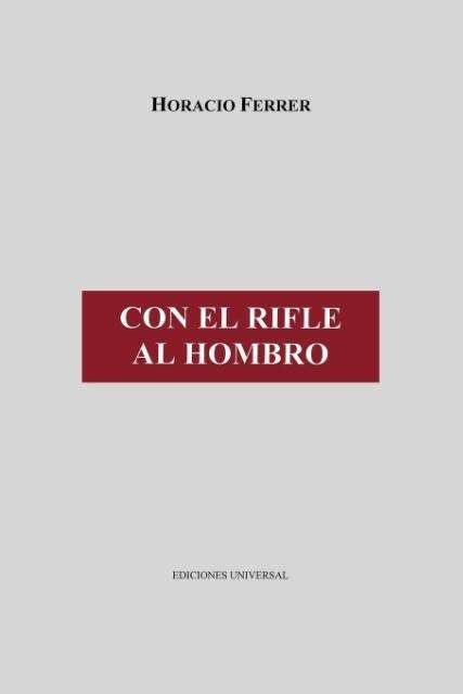 Cover for Horacio Ferrer · Con El Rifle Al Hombro (Cuba Y Sus Jueces/ Cuba and Its Judges) (Spanish Edition) (Paperback Book) [Spanish, Large Type edition] (1950)