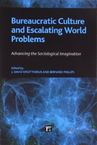 Cover for Bernard S Phillips · Bureaucratic Culture and Escalating World Problems: Advancing the Sociological Imagination (Paperback Bog) [Reprint edition] (2011)