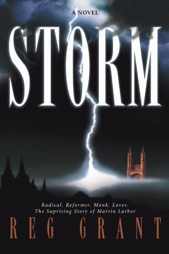 Cover for Reg Grant · Storm: Radical. Reformer. Monk. Lover. the Surprising Story of Martin Luther. (Pocketbok) (2006)