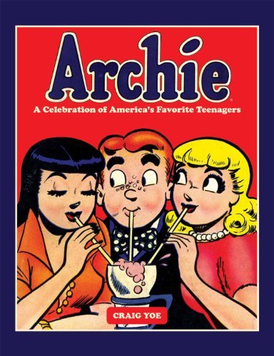 Cover for Craig Yoe · Archie: A Celebration of America's Favorite Teenagers (Hardcover Book) (2011)