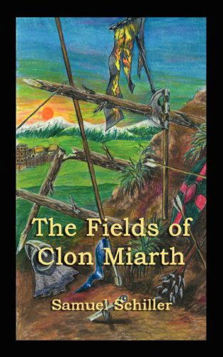 Cover for Samuel Schiller · The Fields of Clon Miarth (Pocketbok) (2007)