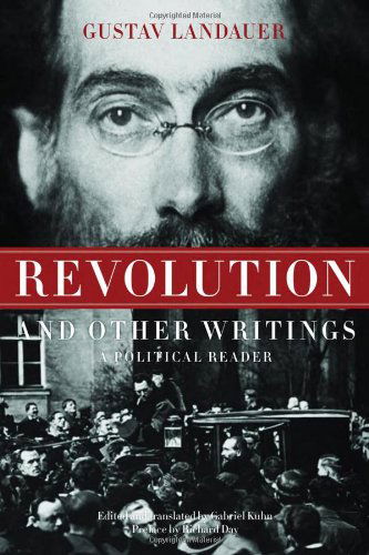 Cover for Gustav Landauer · Revolution and Other Writings: a Political Reader (Paperback Book) (2010)