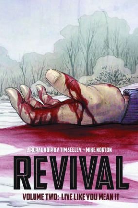Cover for Tim Seeley · Revival Volume 2: Live Like You Mean It - REVIVAL TP (Paperback Book) (2013)