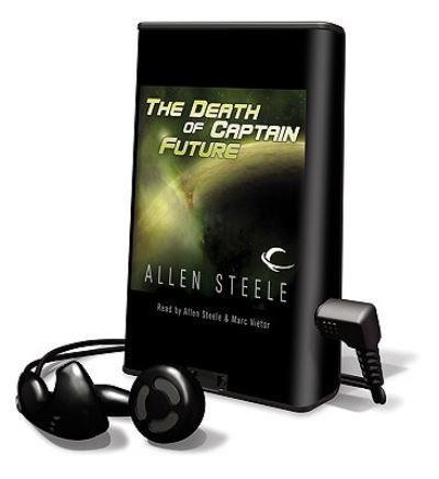 The Death of Captain Future [with Headphones] (Playaway Adult Fiction) - Allen Steele - Other - Findaway World - 9781608479542 - July 1, 2009