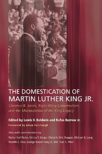 Cover for Lewis V. Baldwin · The Domestication of Martin Luther King Jr.: Clarence B. Jones, Right-wing Conservatism, and the Manipulation of the King Legacy (Paperback Book) (2013)