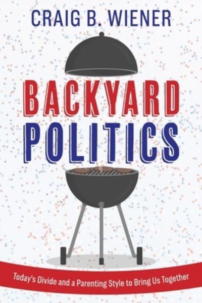 Cover for Craig B Wiener · Backyard Politics (Paperback Book) (2022)