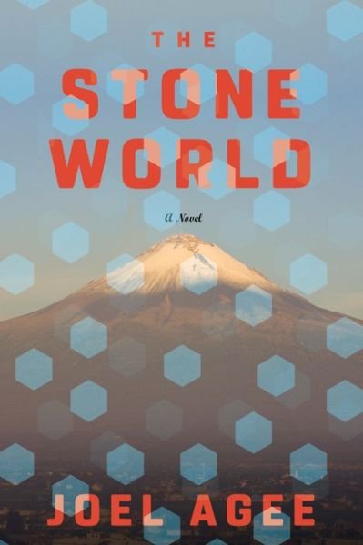 Cover for Joel Agee · The Stone World (Hardcover Book) (2022)