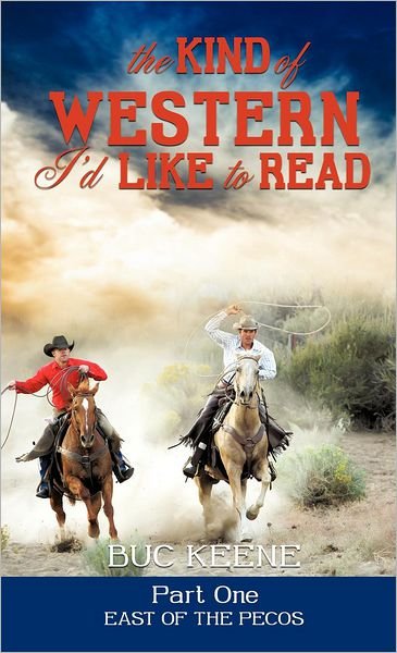 Cover for Buc Keene · The Kind of Western I'd Like to Read - Part One (Hardcover Book) (2011)
