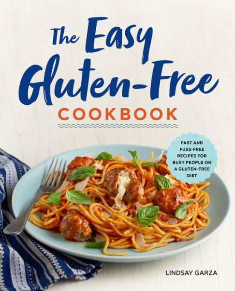 Cover for Lindsay Garza · The Easy Gluten-Free Cookbook (Pocketbok) (2017)