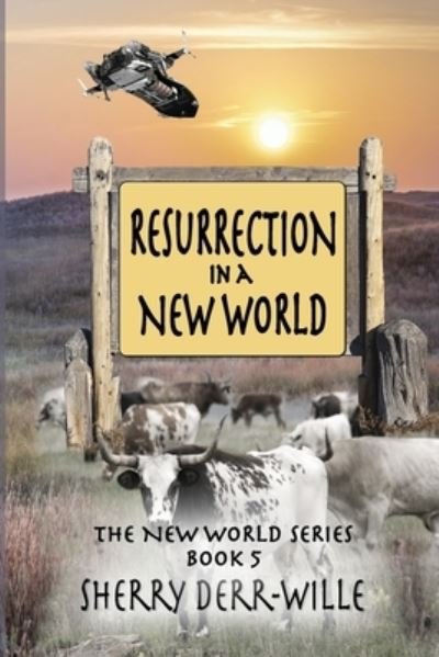 Cover for Derr-Wille Sherry Derr-Wille · Resurrection in a New World (Paperback Bog) (2021)