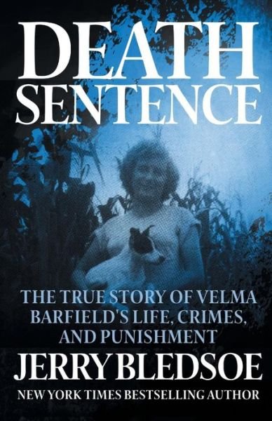 Cover for Jerry Bledsoe · Death Sentence: The True Story of Velma Barfield's Life, Crimes, and Punishment (Paperback Book) (2014)