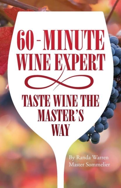 Cover for Master Sommelier Randa Warren · 60 - Minute Wine Expert (Taschenbuch) (2018)