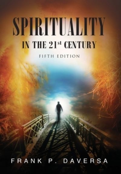 Cover for Frank P Daversa · Spirituality in the 21st Century (Hardcover Book) (2021)