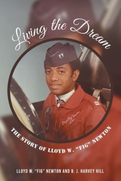 Cover for Lloyd W Fig Newton · Living the Dream (Paperback Book) (2021)