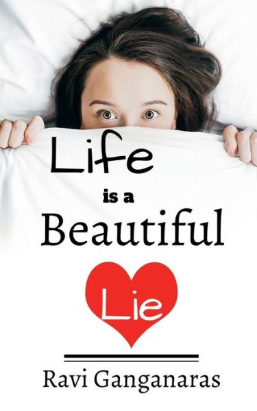 Cover for Ravi Ganganaras · Life Is a Beautiful Lie (Book) (2020)