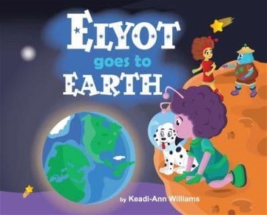 Cover for Keadi-Ann Williams · Elyot Goes To Earth (Hardcover bog) (2021)