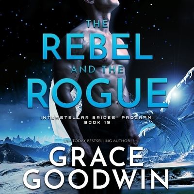 Cover for Grace Goodwin · The Rebel and the Rogue (CD) (2022)