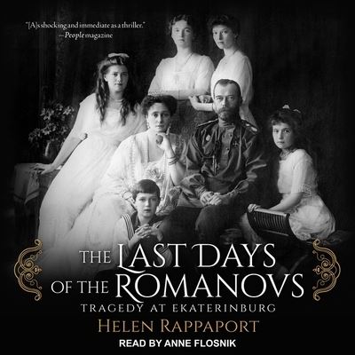 The Last Days of the Romanovs Lib/E - Helen Rappaport - Muzyka - Tantor Audio - 9781665263542 - 14 czerwca 2017