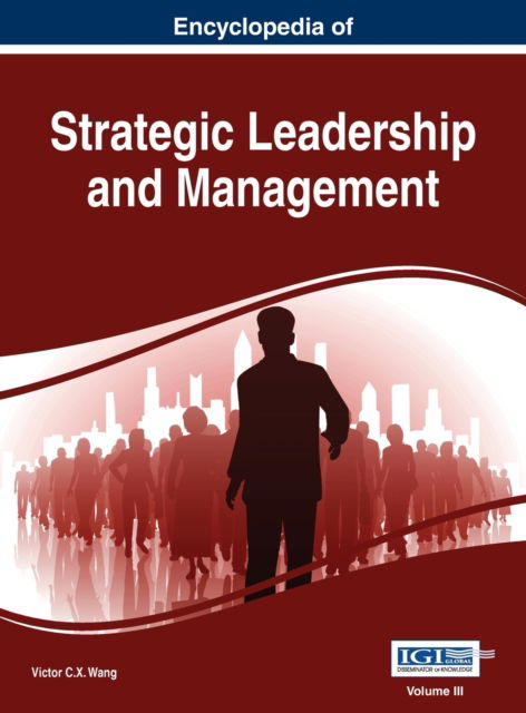 Encyclopedia of Strategic Leadership and Management, VOL 3 - Victor C. X. Wang - Outro - IGI Global - 9781668428542 - 18 de novembro de 2016