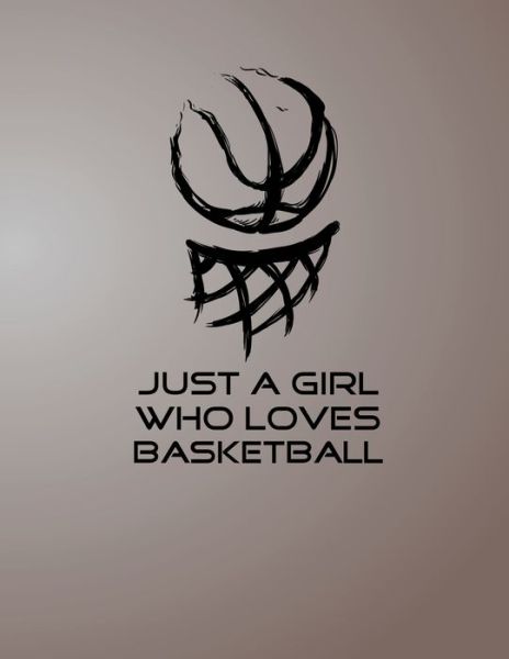 Just A Girl Who Loves Basketball - Emma Smith - Livres - Independently Published - 9781679178542 - 22 décembre 2019