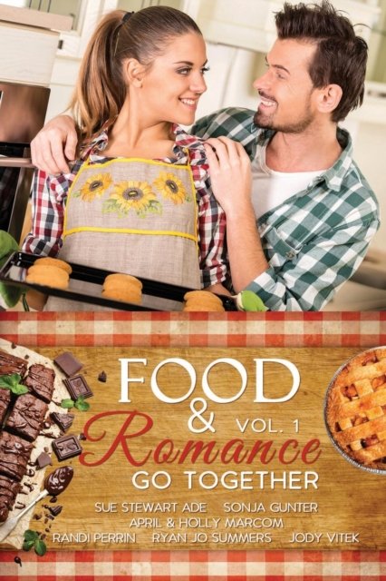 Cover for Sonja Gunter · Food &amp; Romance Go Together, Vol. 1 (Taschenbuch) (2017)