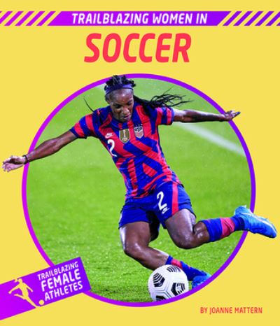 Cover for Joanne Mattern · Trailblazing Women in Soccer (Hardcover Book) (2023)