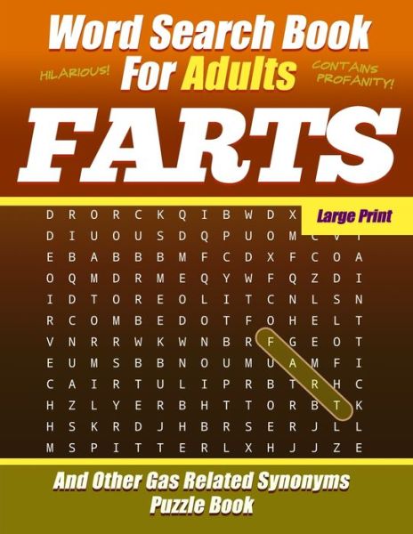 Cover for Salty Sarcasm Journals · Word Search Book For Adults - FARTS - Large Print - And Other Gas Related Synonyms - Puzzle Book (Paperback Book) (2019)