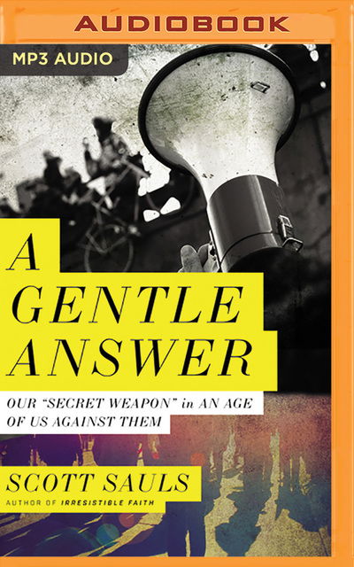 Cover for Scott Sauls · A Gentle Answer Our &quot;Secret Weapon&quot; in an Age of Us Against Them (CD) (2020)